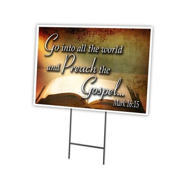 Signmission Go In World Preach Yard Sign & Stake outdoor plastic coroplast window, C-1824 Go In World Preach C-1824 Go In The World Preach - main